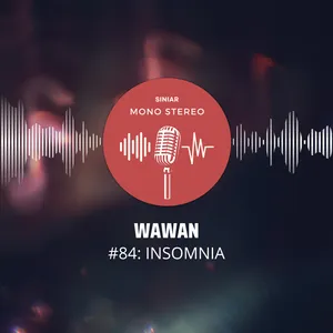 #84: Insomnia (Wawan)