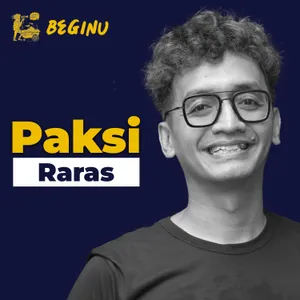 Paksi Raras: Perempuan Jawa Lebih Berkuasa dari Lelakinya | BEGINU #149