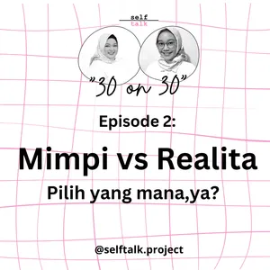 Mimpi vs Realita, Harus Pilih yang Mana ya? 