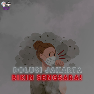 S5: Ep. 8 | Polusi Jakarta BIKIN SENGSARA!