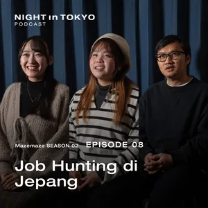 Mazemaze Episode 08 | Job Hunting di Jepang