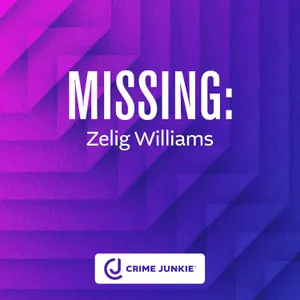 MISSING: Zelig Williams