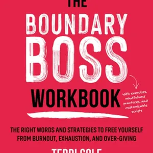 Download[Pdf] The Boundary Boss Workbook: The Right Words and Strategies to Free Yourself from 