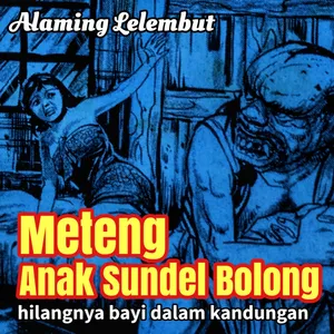 METENG ANAK SUNDEL BOLONG - Cerita Misteri Bahasa Jawa || Alaming Lelembut dening Sri Adi Harjono