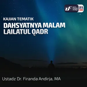 Dahsyatnya Malam Lailatul Qadr - Ust Dr. Firanda Andirja M.A