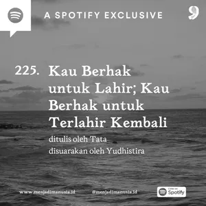 225. Kau Berhak untuk Lahir; Kau Berhak untuk Terlahir Kembali