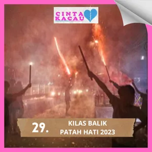 EPS 29. KILAS BALIK PATAH HATI 2023