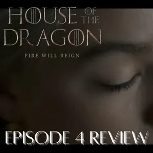 The Fourth Episode of The House of The Dragon HBO Series REVIEW + BREAKDOWN!! #thehouseofthedragon 