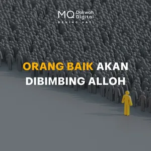 Orang Baik Akan Dibimbing Alloh