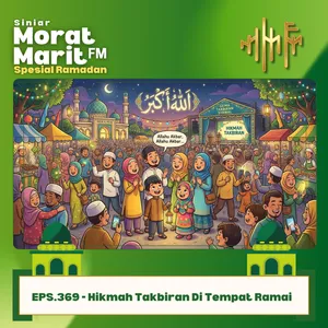 EPS.369 - Hikmah Takbiran Di Tempat Ramai