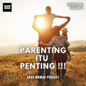 63. Parenting Itu Penting