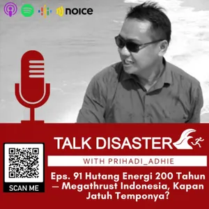 Eps. 91 Hutang Energi 200 Tahun — Megathrust Indonesia, Kapan Jatuh Temponya?