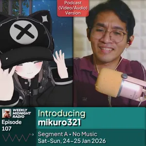 (ID/EN) #WMR EP 107: Introducing @mikuro321 • #WeeklyMidnightRadio