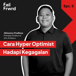 Abimantra Pradhana: Cara Hyper Optimist Hadapi Kegagalan