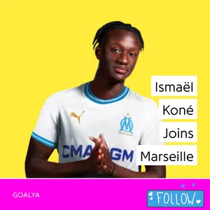 Ismaël Koné Joins Marseille | Les Phocéens