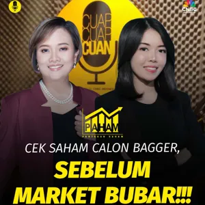 PAHAM: Cek Saham Calon Bagger, Sebelum Market Bubar!!!