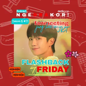 Eps. 176: #FlashbackFriday - Fanmeeting Jung Hae In