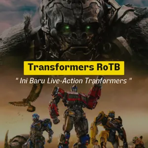 #15 Transfomers ROTB : Ini Baru Live-action Transformers!