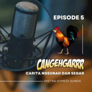 Cangehgarrr Sketsa Komedi Sunda Episode 5