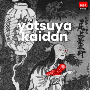 Episode 20 - Yotsuya Kaidan