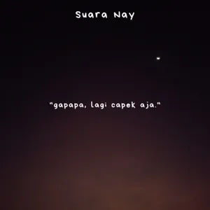 "gapapa, lagi capek aja." 