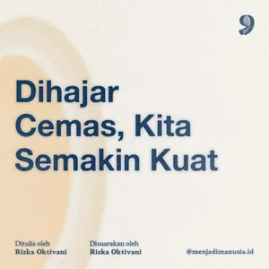 Dihajar Cemas, Kita Semakin Kuat