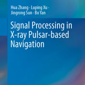 descargar Signal Processing in X-ray Pulsar-Based Navigation #download
