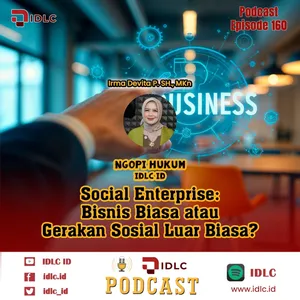 EPS 160: “Social Enterprise: Bisnis Biasa atau Gerakan Sosial Luar Biasa?”