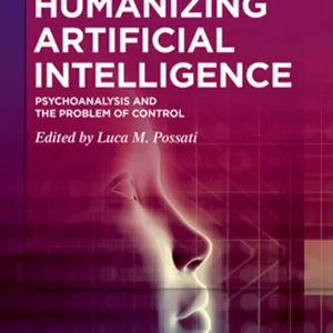 herunterladen Humanizing Artificial Intelligence: Psychoanalysis and the Problem of Control #download
