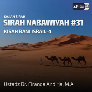 Sirah Nabawiyah #31 - Kisah Bani Israil 4 - Ust Dr. Firanda Andirja, Lc, M.A.