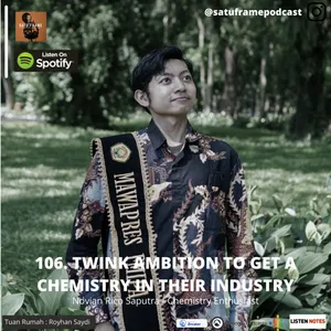 106. Twink Ambition to get a Chemistry in Their Industry - Novian Rico Saputra (Chemisty Enthusiast)