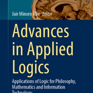 descargar Advances in Applied Logics: Applications of Logic for Philosophy, Mathematics and Information Technology (Intelligent Systems Reference Library, 243) #download