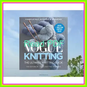 EBOOK pdf Vogue Knitting The Ultimate Knitting Book Completely Revised &amp; Updated EBOOK pdf By Vogue Knitting