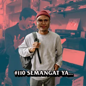 #110 Semangat Ya…