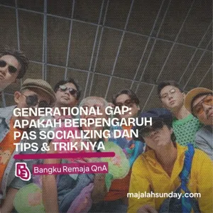 Bangku Remaja || Generational Gap: Apakah Berpengaruh Pas Socializing dan Tips & Triknya