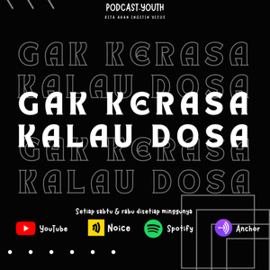 Gak Kerasa Kalau Dosa - Episode 9 / Podcast Youth