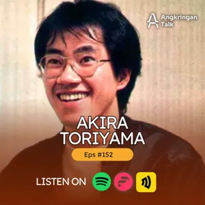 Episode #152- Akira Toriyama 