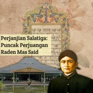 Perjanjian Salatiga: Puncak Perjuangan Raden Mas Said