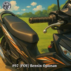 #97 [POV] Bensin Oplosan