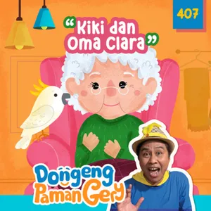 PODCAST DONGENG: Eps. 407 KIKI DAN OMA CLARA