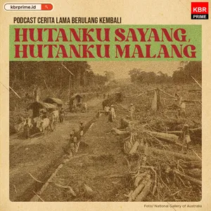 Hutanku Sayang, Hutanku Malang