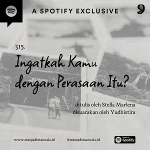 315. Ingatkah Kamu dengan Perasaan Itu?
