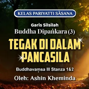 Ashin Kheminda - GARIS SILSILAH BUDDHA DIPANKARA (3): Buddhavamsa III Stanza 1 dan 2
