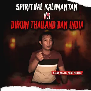 BERANI BAYAR 2 MILIAR ! SANTET DUKUN THAILAND + INDIA VS SPIRITUAL KALIMANTAN (EPS 228)