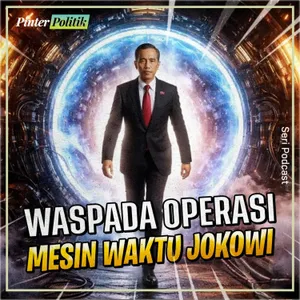 Waspada Operasi Mesin Waktu Jokowi