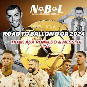 Eps 104 Road To Ballon D or 2024 Tidak ada Ronaldo & Messi di List !