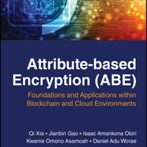herunterladen Attribute-based Encryption (ABE): Foundations and Applications within Blockchain and Cloud Environments #download