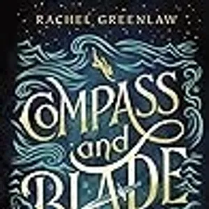 [Update] [PDF] Compass and Blade BY : Rachel Greenlaw