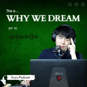 Episode 91 - Why we dream?