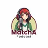 Matcha Podcast